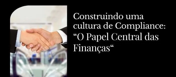 Construindo uma cultura de compliance: “o papel central das finanças“